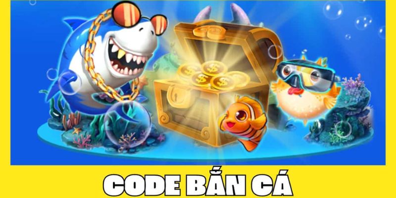 Các siêu phẩm săn cá đổi code miễn phí