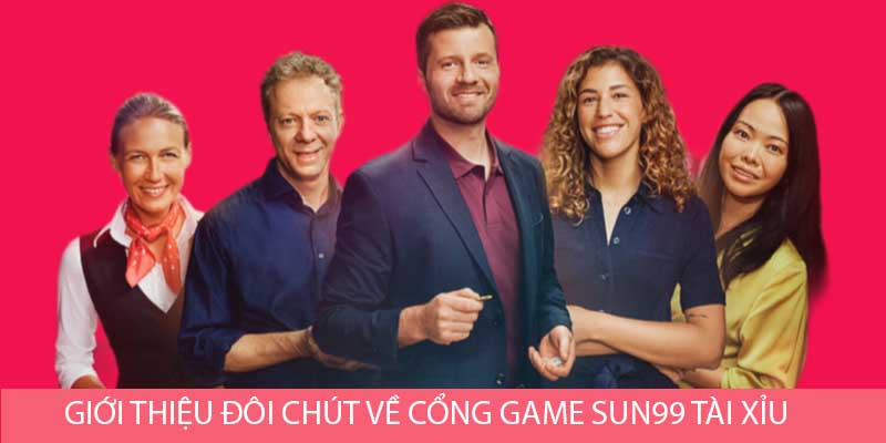 Giới thiệu đôi chút về cổng game sun99 tài xỉu